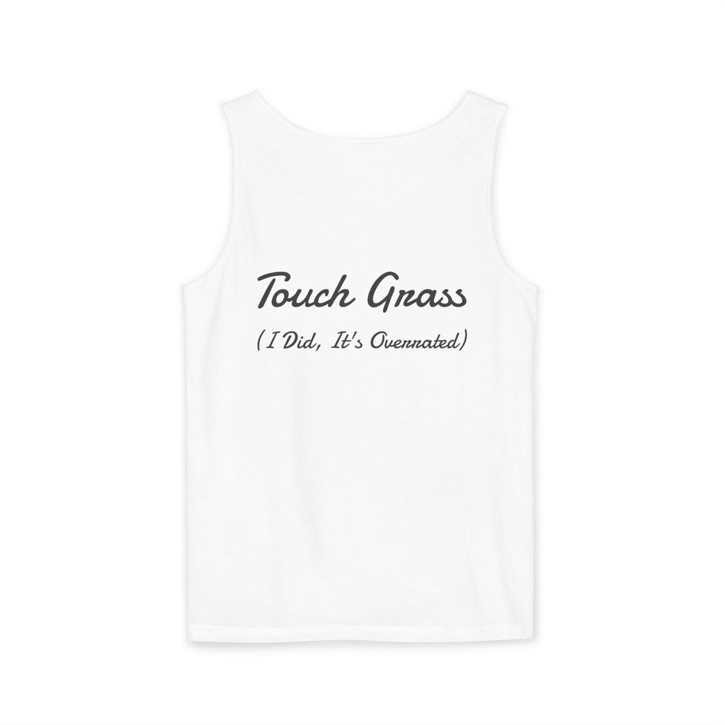 Tank Top — 'Touch Grass (I Did, It's Overrated)' Cute Streetwear Graphic